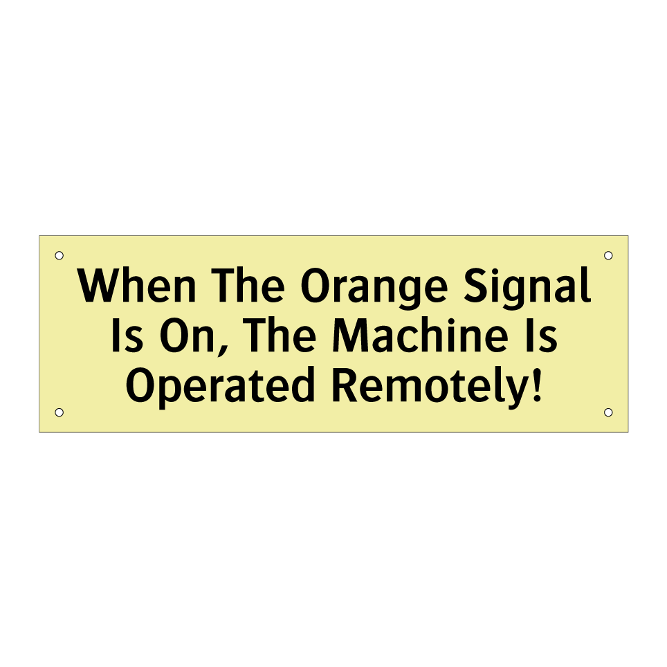 When The Orange Signal Is On, The Machine Is Operated Remotely!