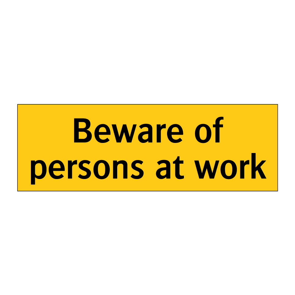 Beware of persons at work