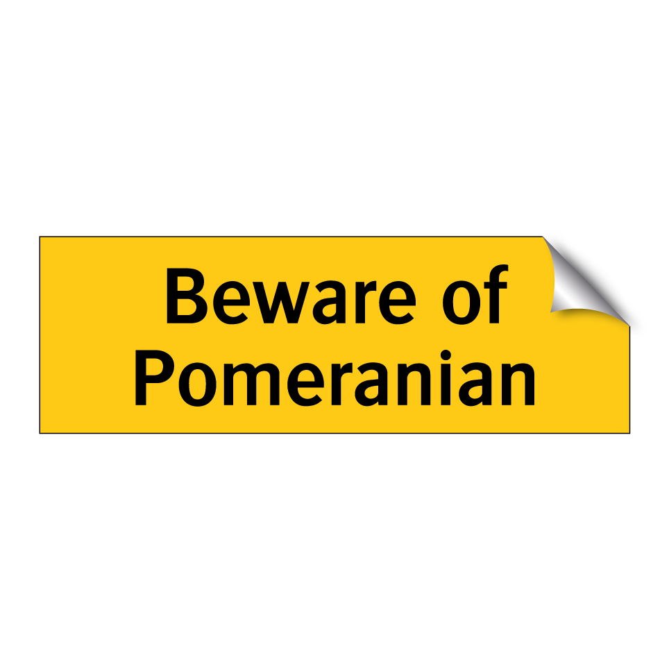 Beware of Pomeranian