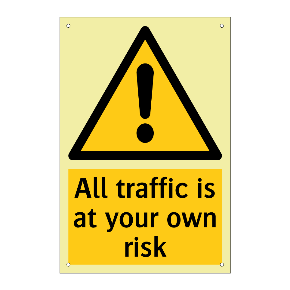 All traffic is at your own risk