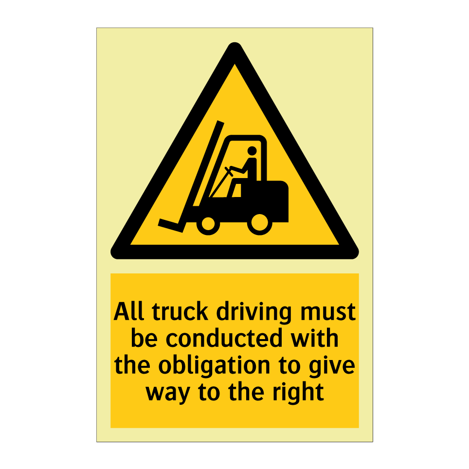All truck driving must be conducted with the obligation to give way to the right