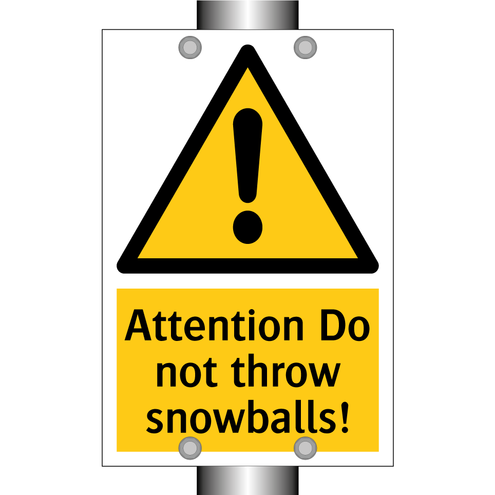 Attention Do not throw snowballs!