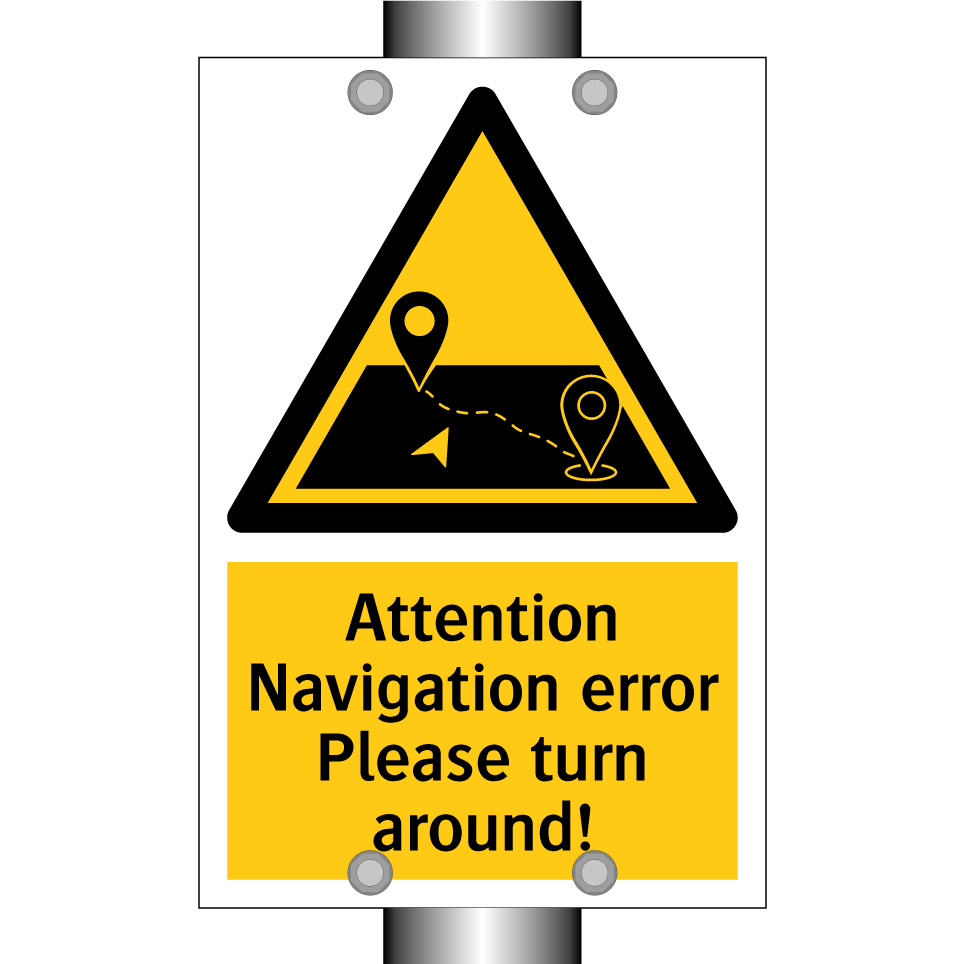 Attention Navigation error Please turn around!