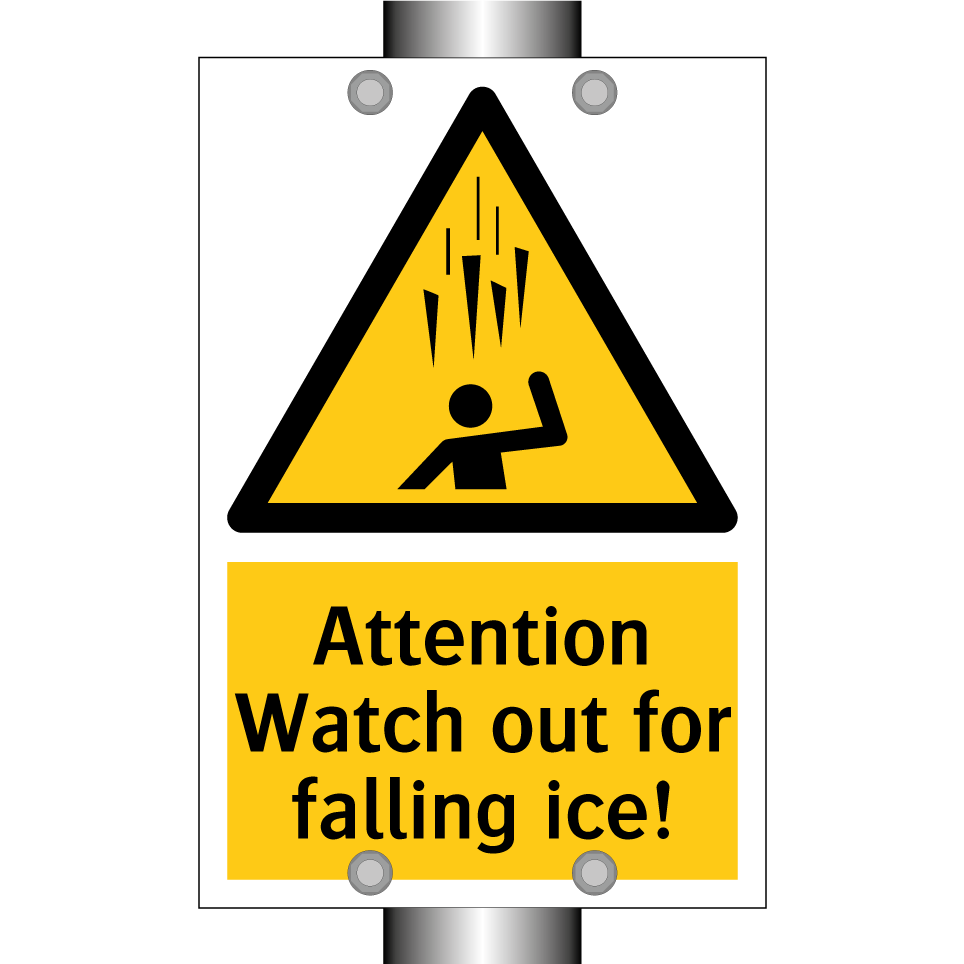 Attention Watch out for falling ice!