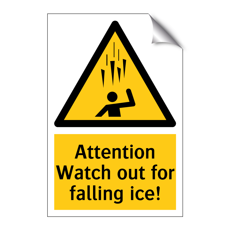 Attention Watch out for falling ice!