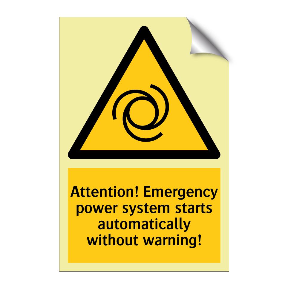 Attention! Emergency power system starts automatically without warning!