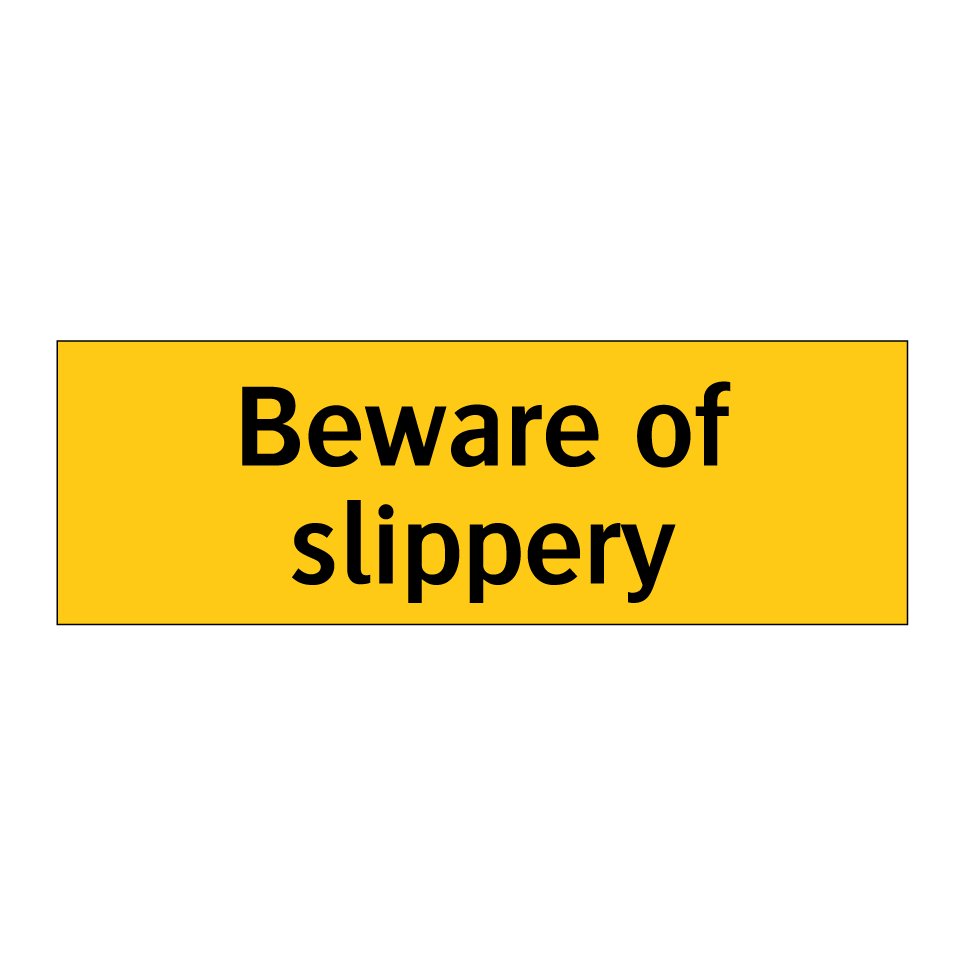 Beware of slippery