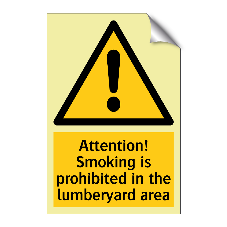 Attention! Smoking is prohibited in the lumberyard area