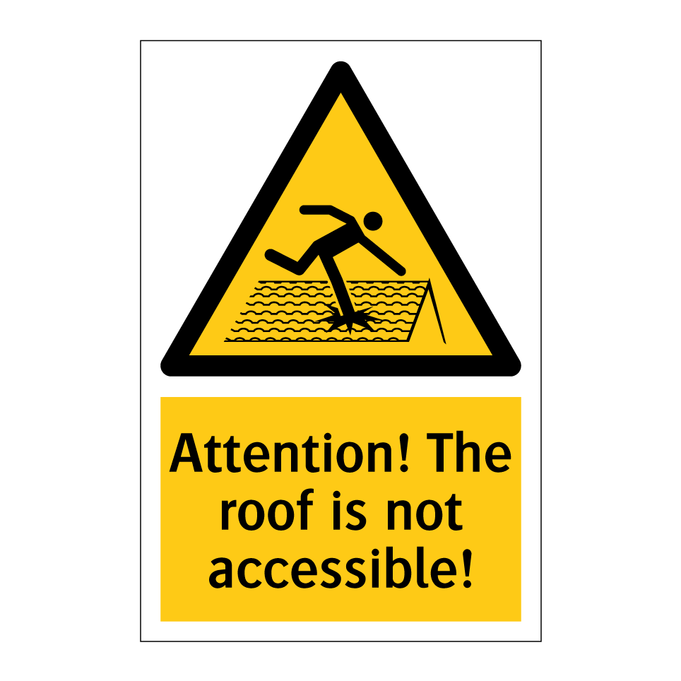 Attention! The roof is not accessible!