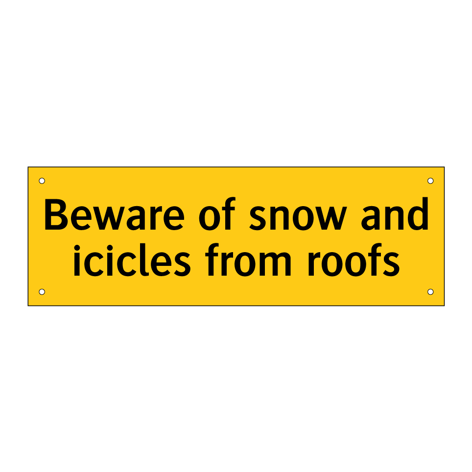 Beware of snow and icicles from roofs