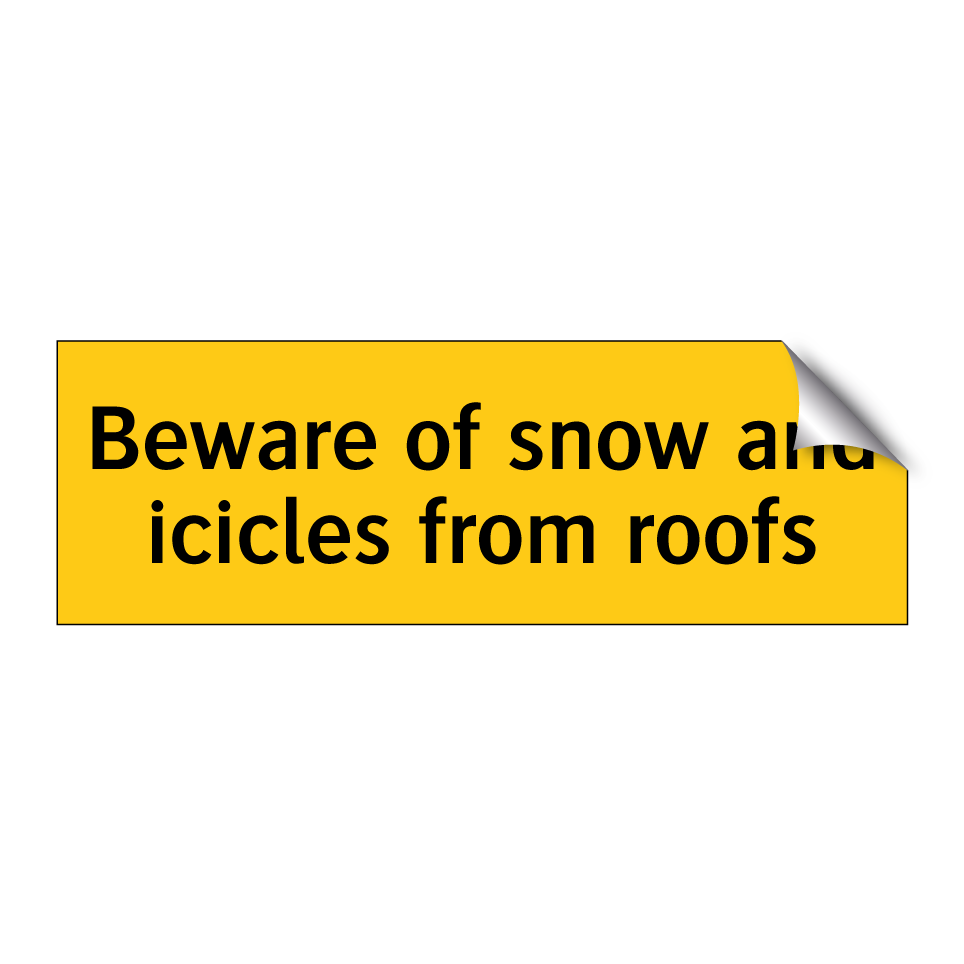 Beware of snow and icicles from roofs