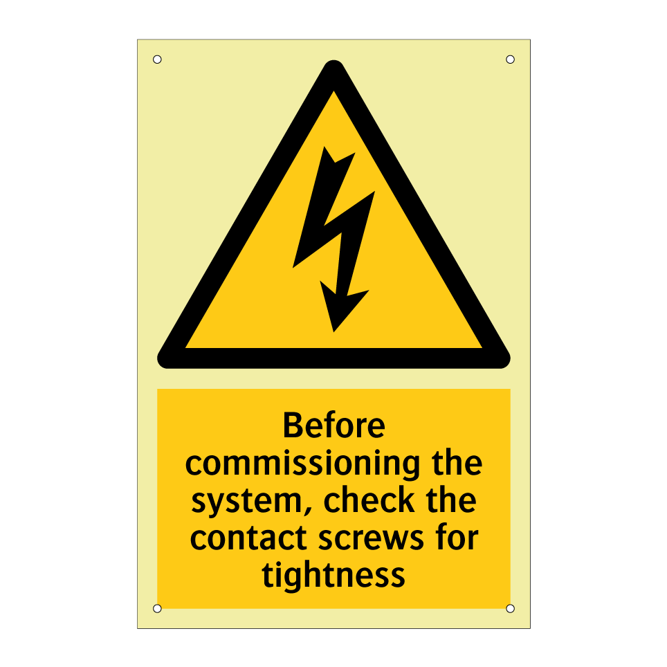 Before commissioning the system, check the contact screws for tightness