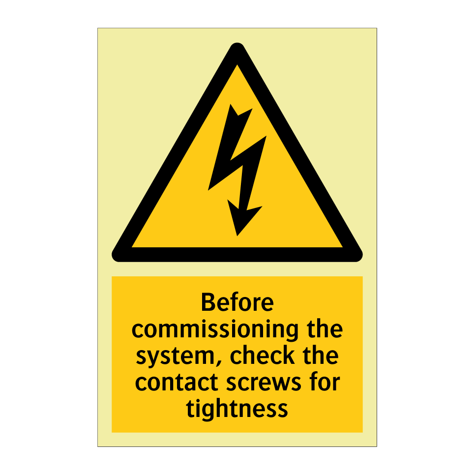 Before commissioning the system, check the contact screws for tightness