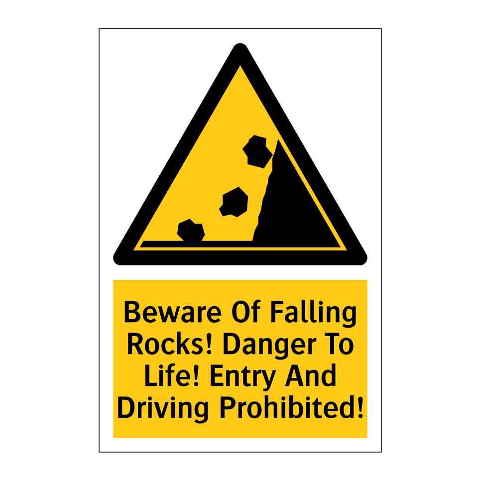 Beware Of Falling Rocks! Danger To Life! Entry And Driving Prohibited!