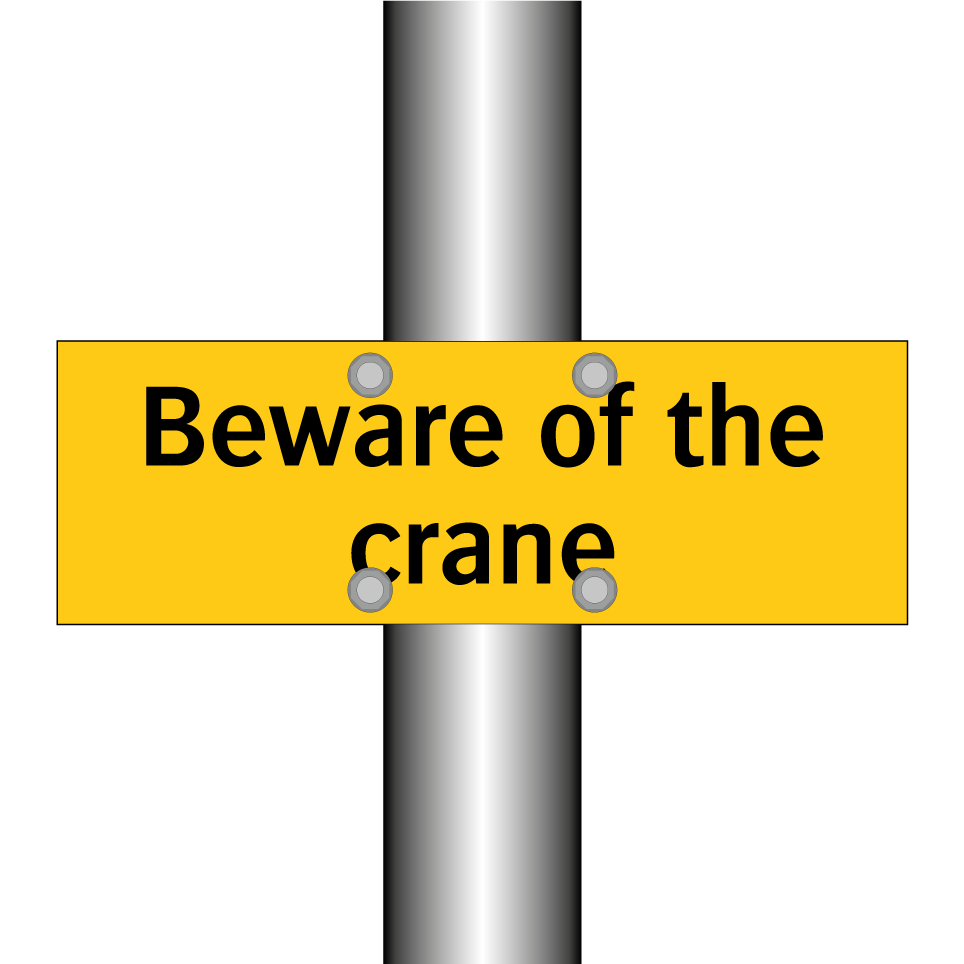 Beware of the crane
