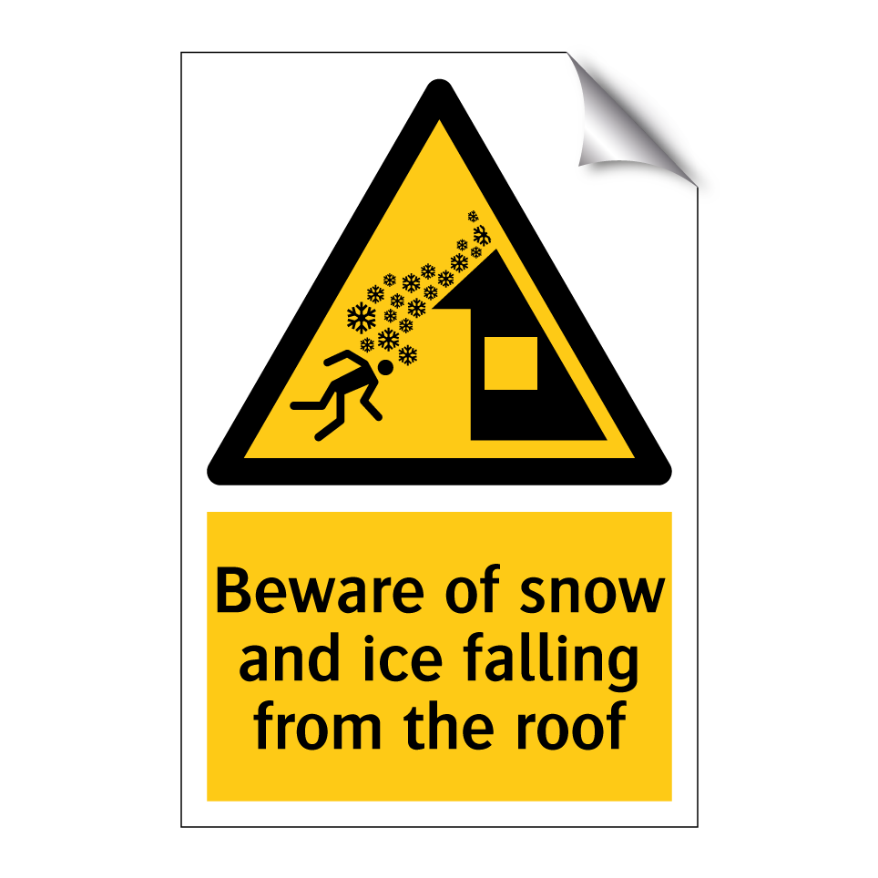 Beware of snow and ice falling from the roof