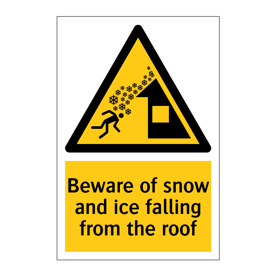 Beware of snow and ice falling from the roof