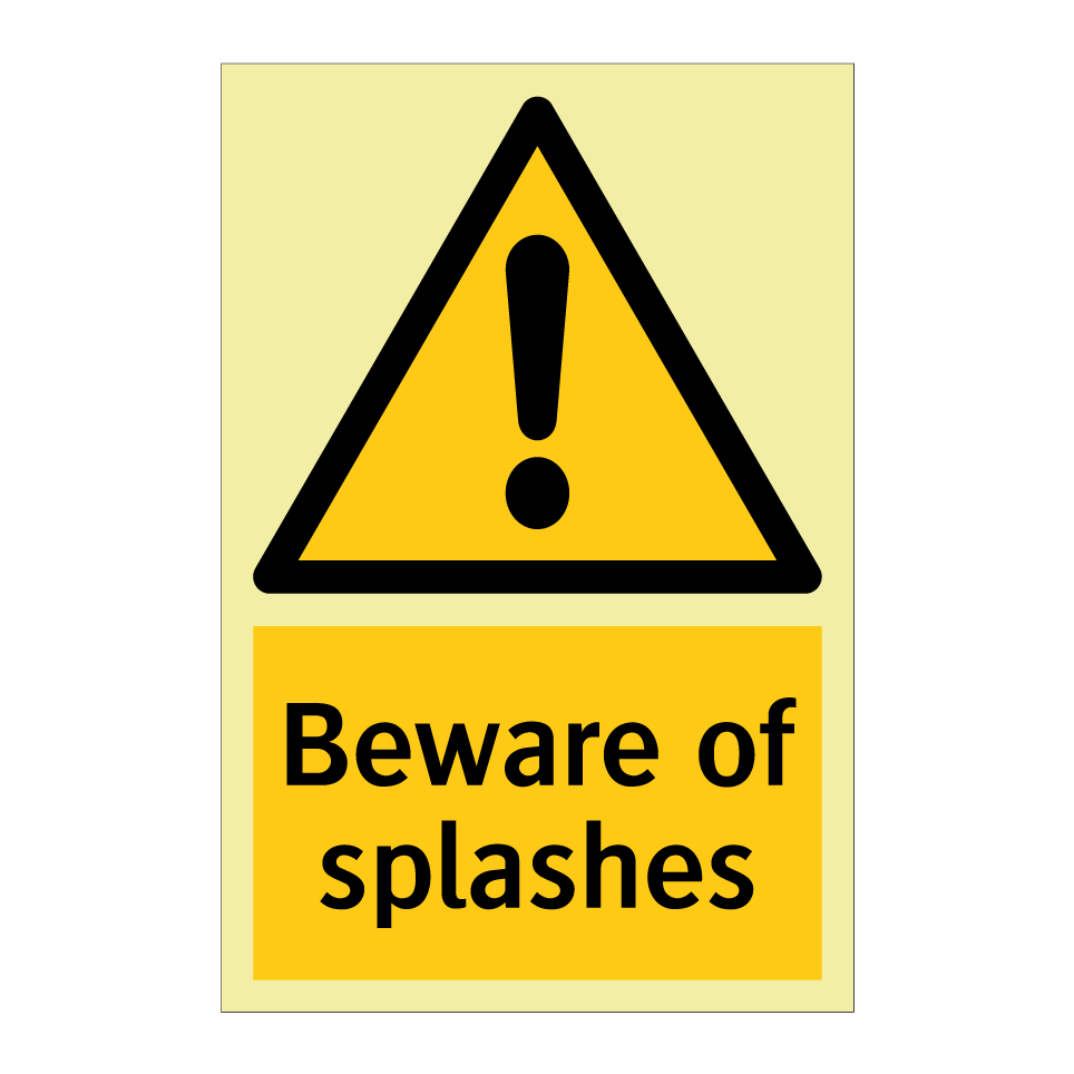 Beware of splashes