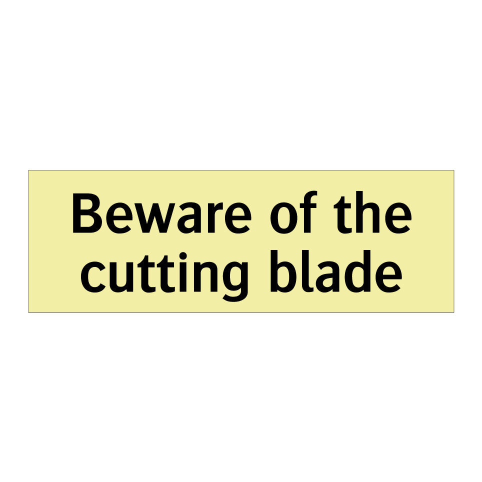 Beware of the cutting blade