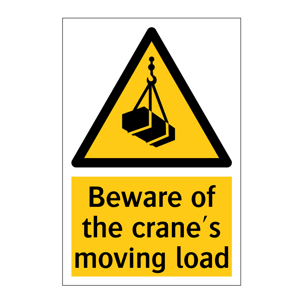Beware of the crane's moving load
