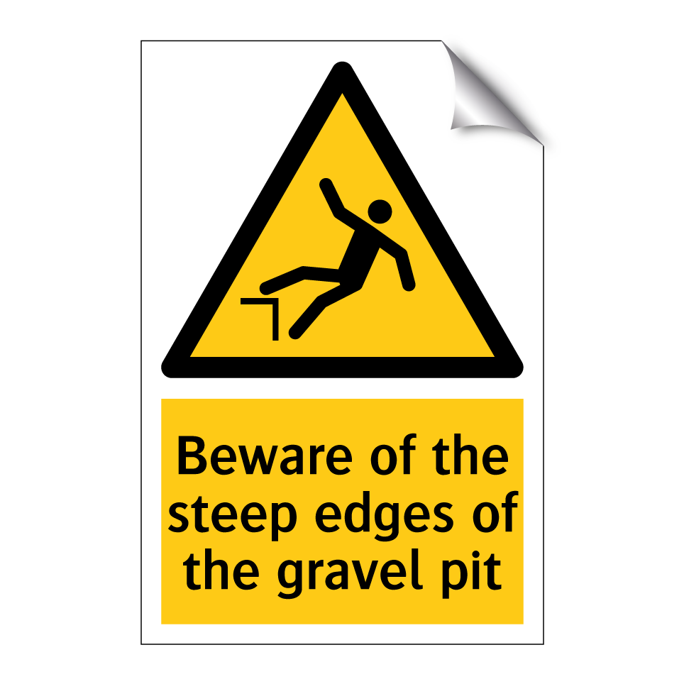 Beware of the steep edges of the gravel pit