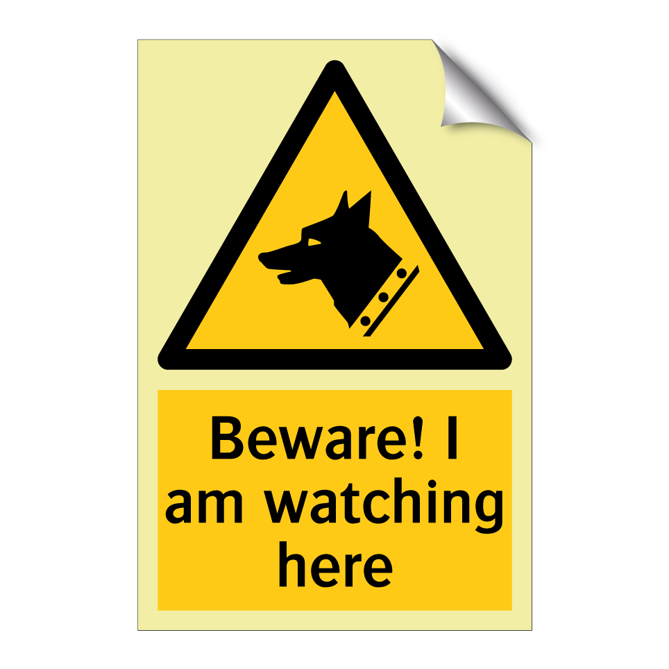 Beware! I am watching here