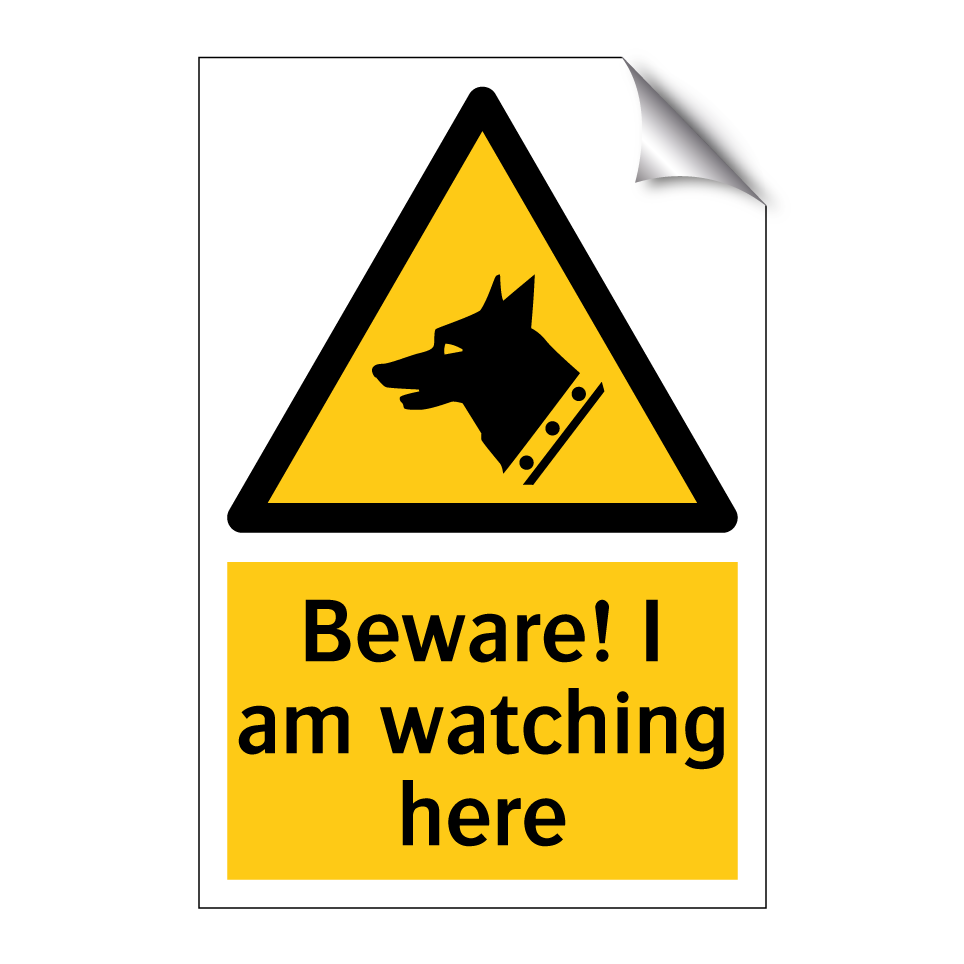 Beware! I am watching here