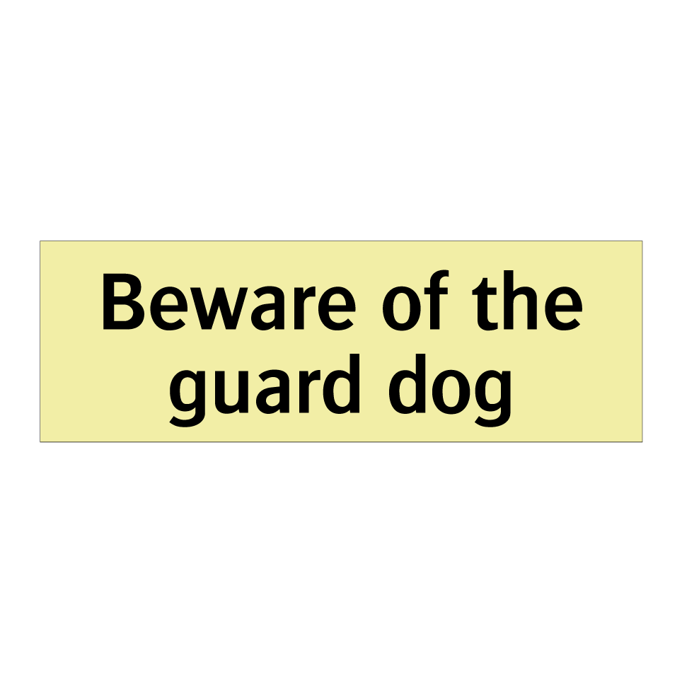Beware of the guard dog