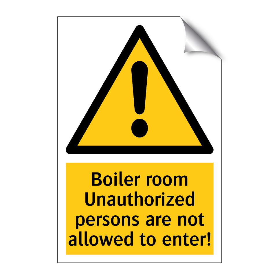 Boiler room Unauthorized persons are not allowed to enter!