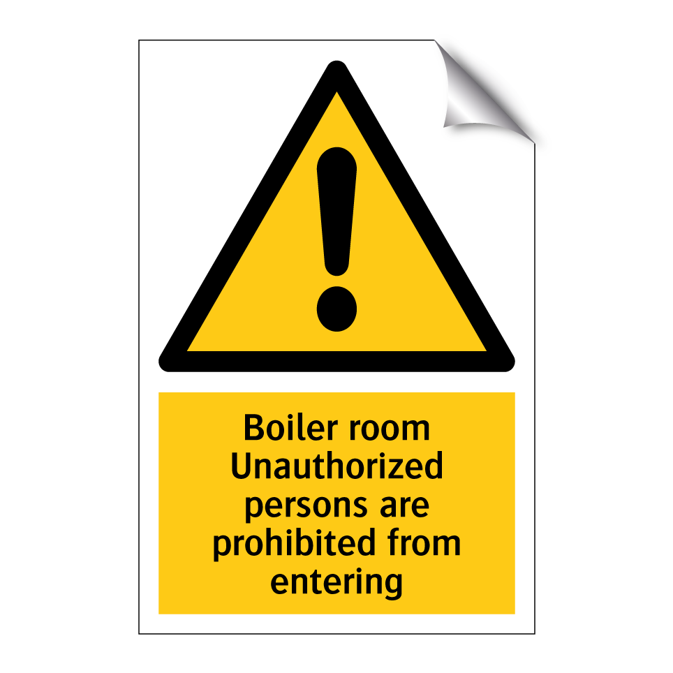 Boiler room Unauthorized persons are prohibited from entering
