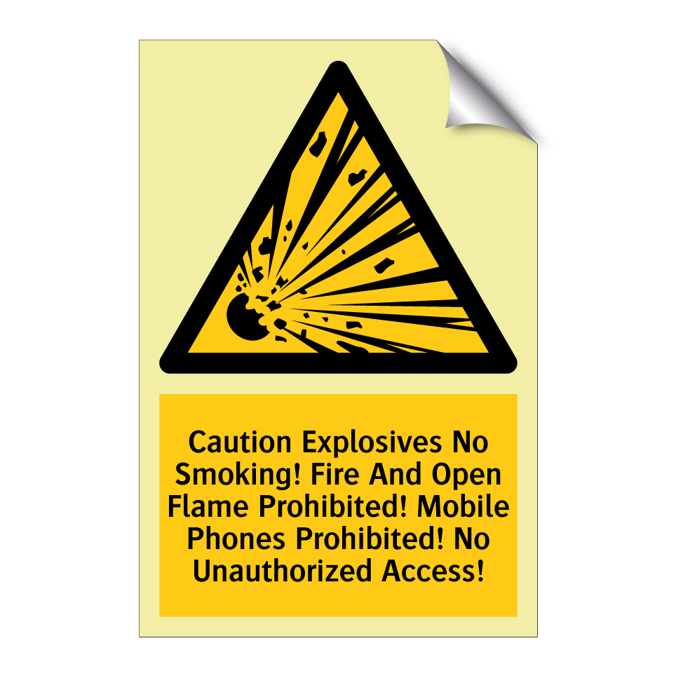 Caution Explosives No Smoking! Fire And Open Flame Prohibited! Mobile Phones Prohibited! No Unauthorized Access!