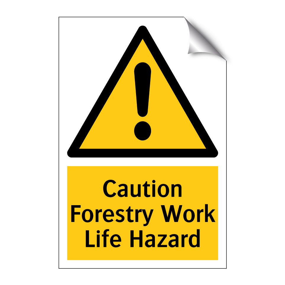 Caution Forestry Work Life Hazard