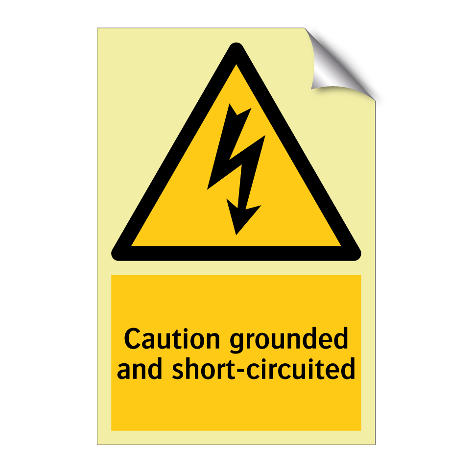 Caution grounded and short-circuited