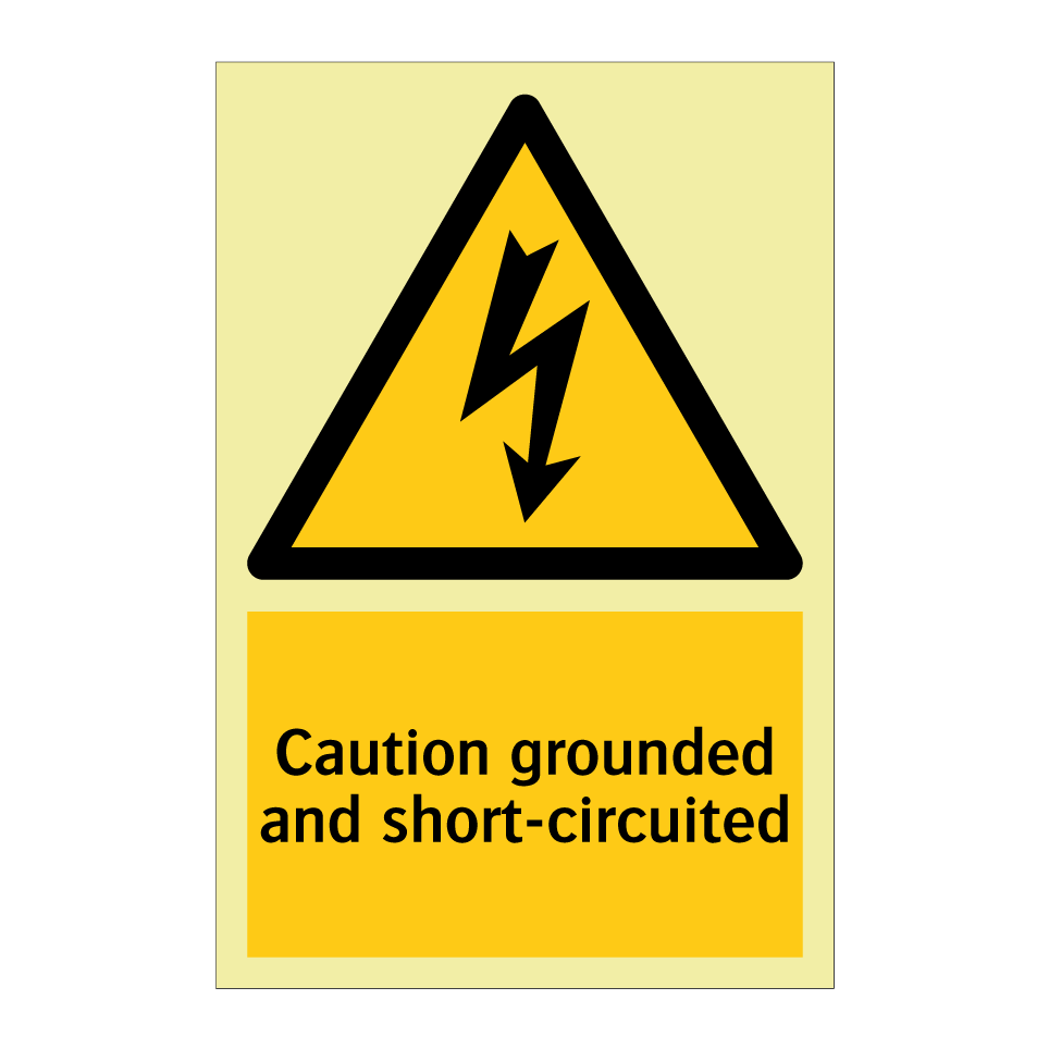 Caution grounded and short-circuited
