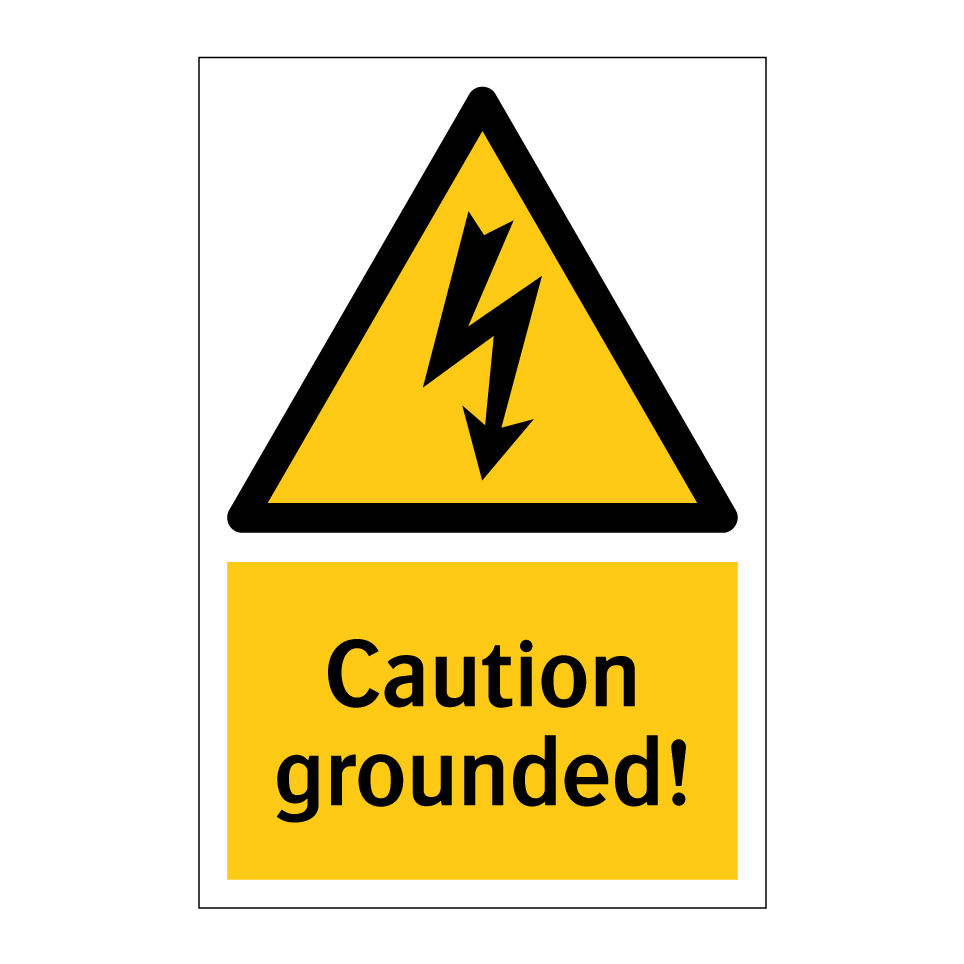 Caution grounded!