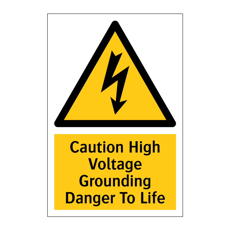 Caution High Voltage Grounding Danger To Life