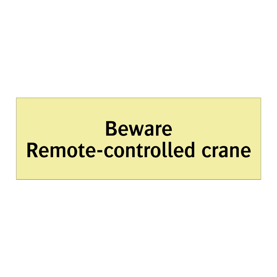 Beware Remote-controlled crane