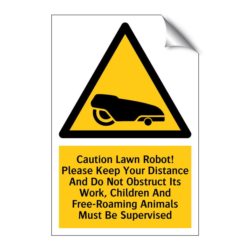 Caution Lawn Robot! Please Keep Your Distance And Do Not Obstruct Its Work, Children And Free-Roaming Animals Must Be Supervised