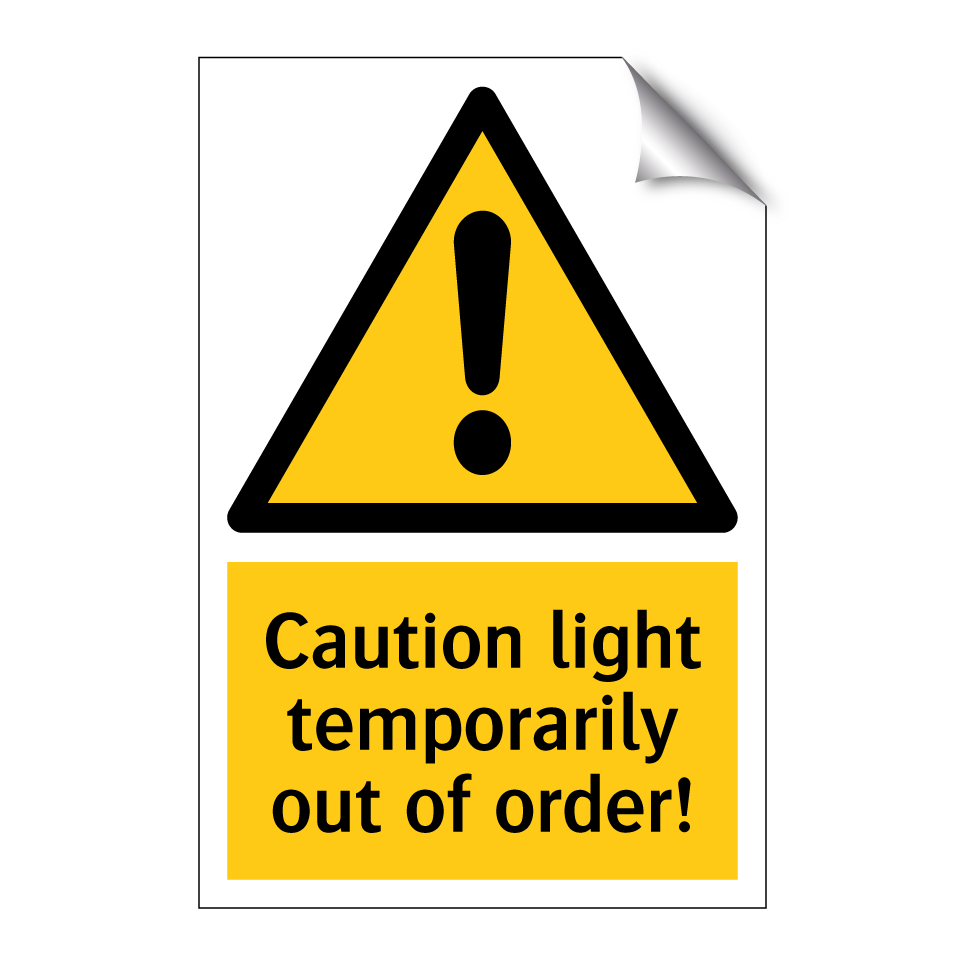 Caution light temporarily out of order!