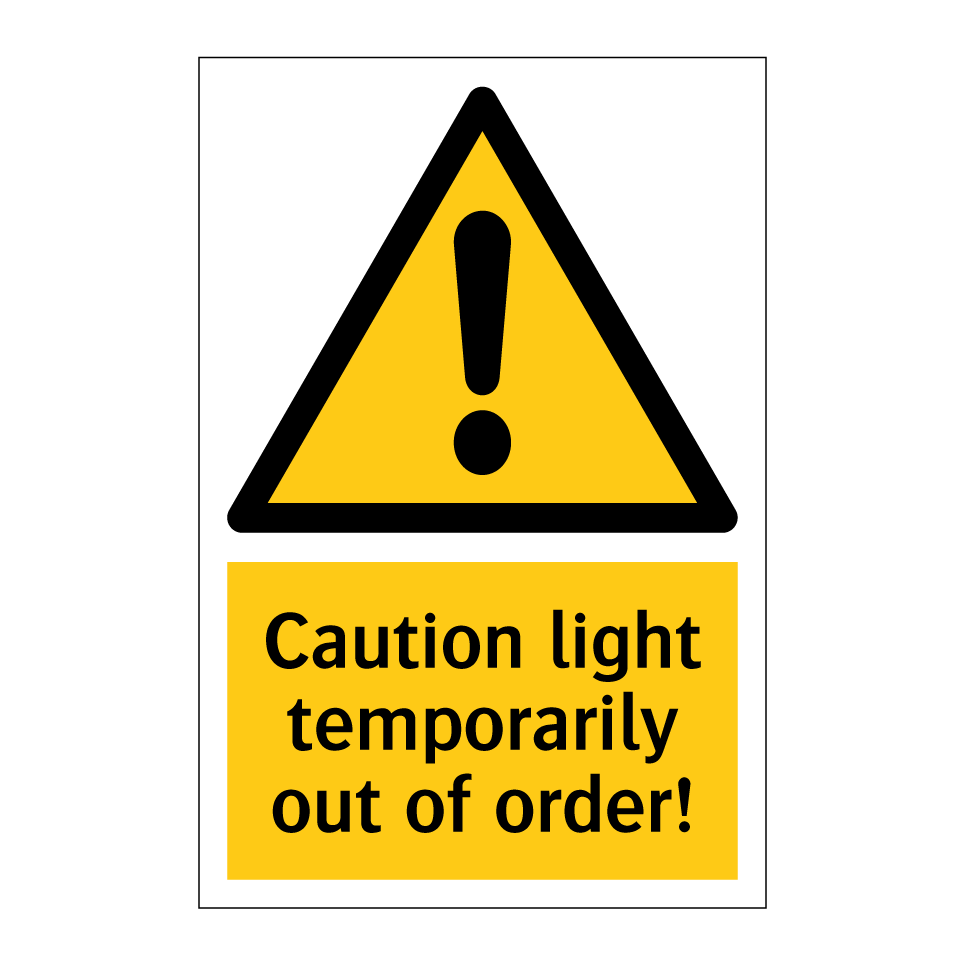 Caution light temporarily out of order!