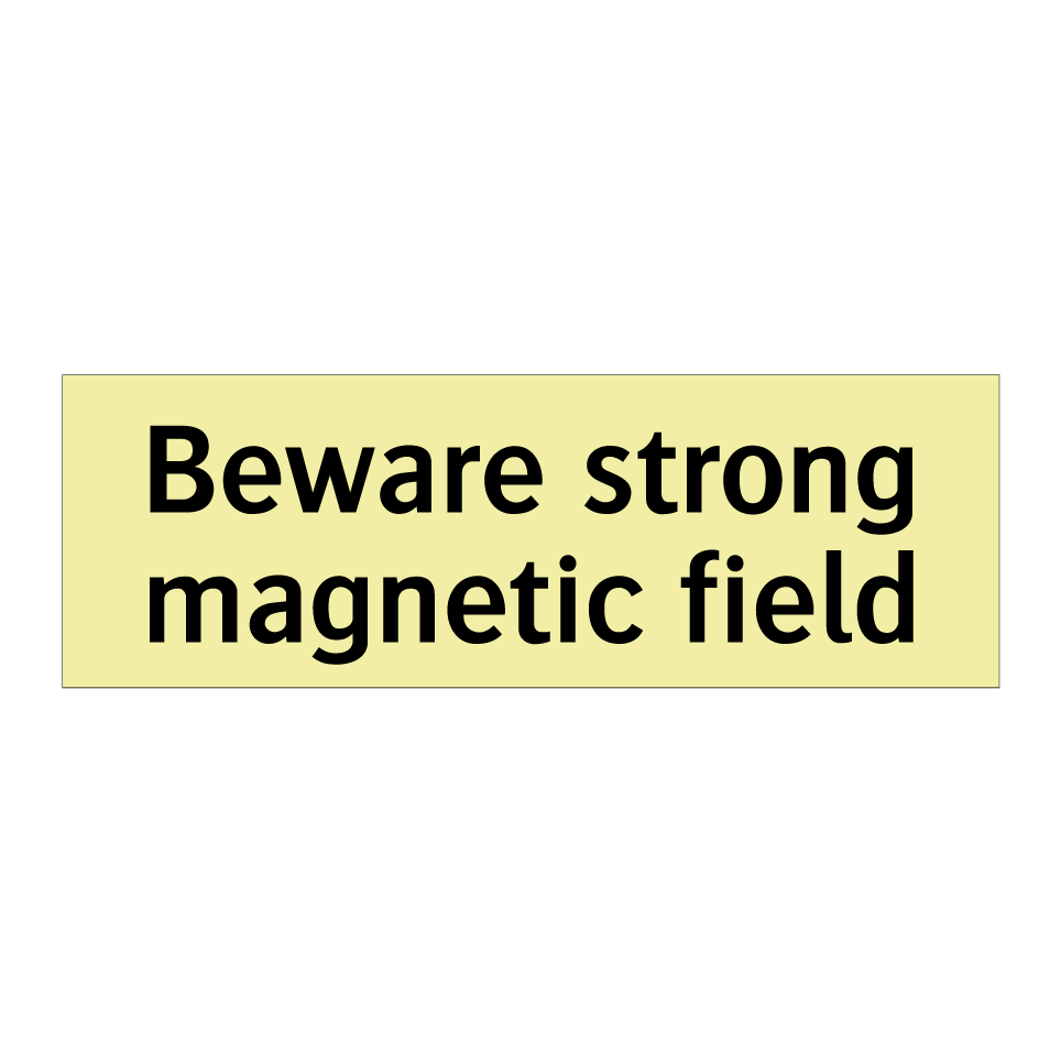 Beware strong magnetic field