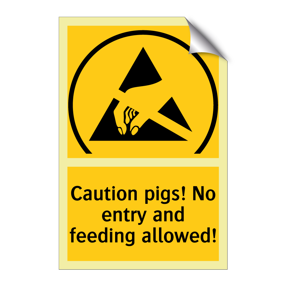 Caution pigs! No entry and feeding allowed!