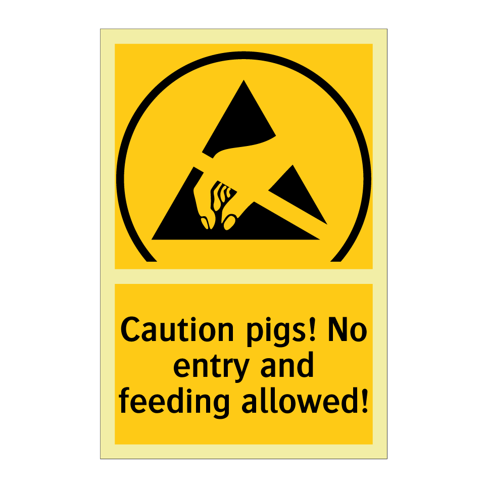 Caution pigs! No entry and feeding allowed!