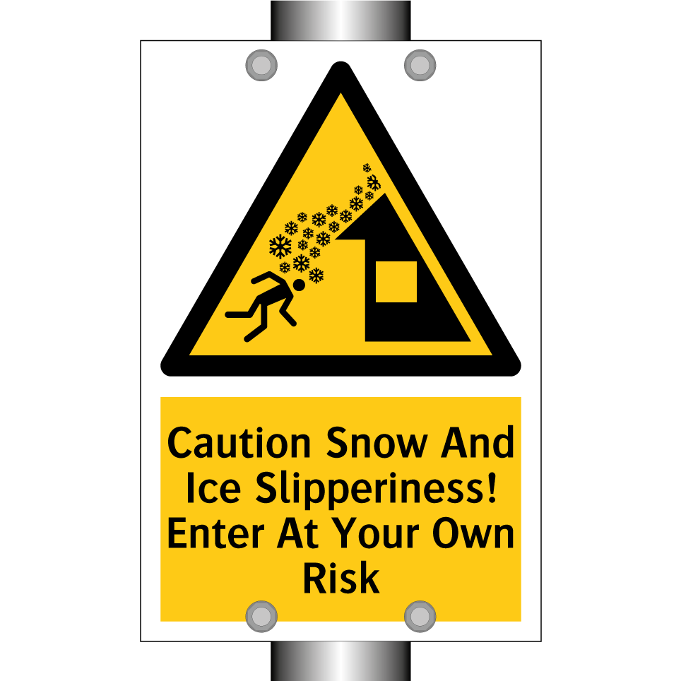 Caution Snow And Ice Slipperiness! Enter At Your Own Risk