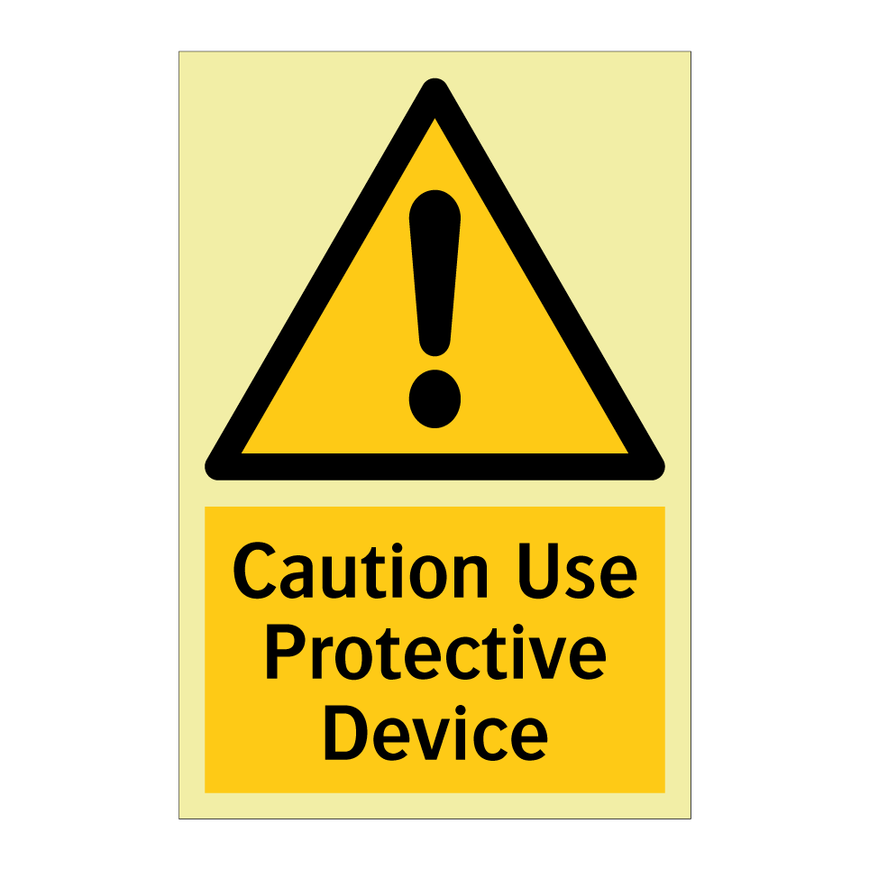 Caution Use Protective Device