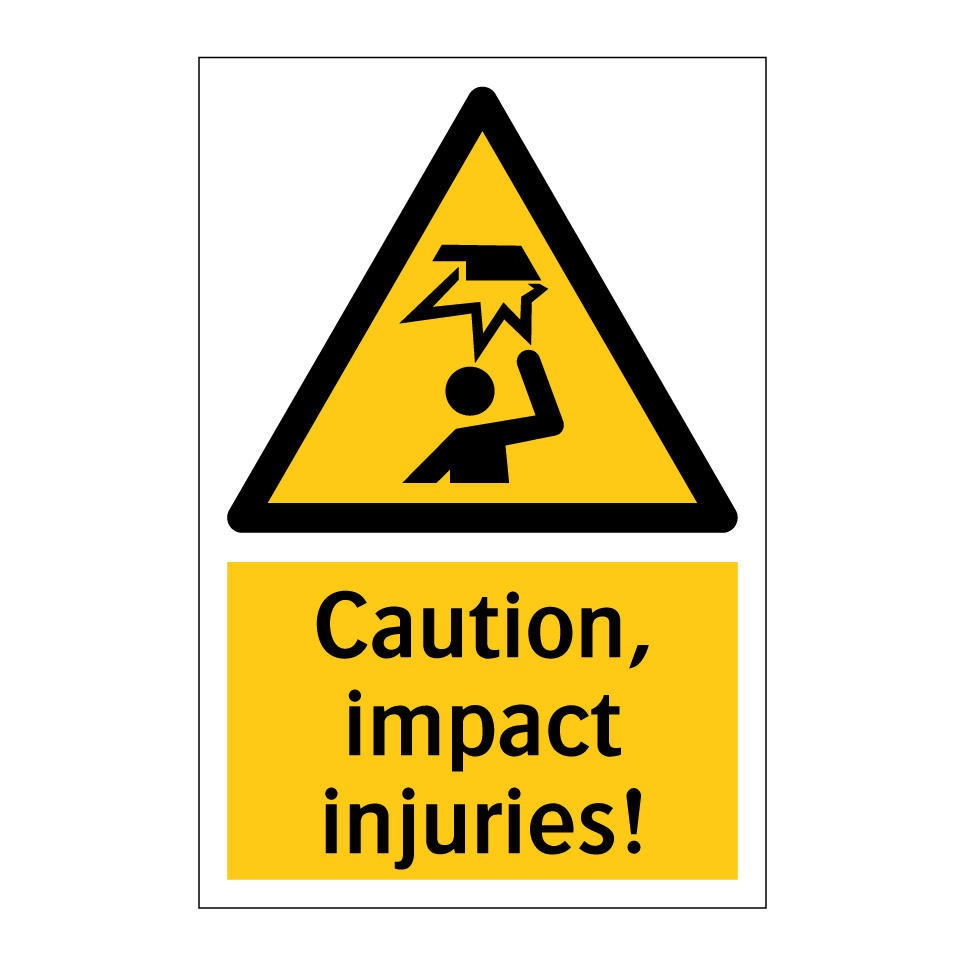 Caution, impact injuries!