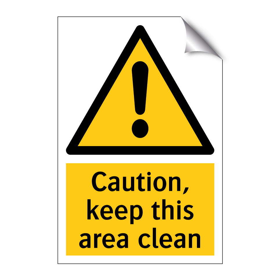 Caution, keep this area clean
