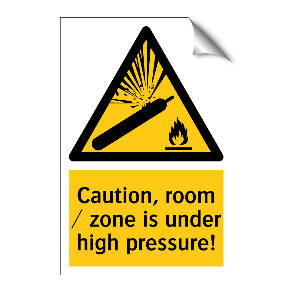 Caution, room / zone is under high pressure!