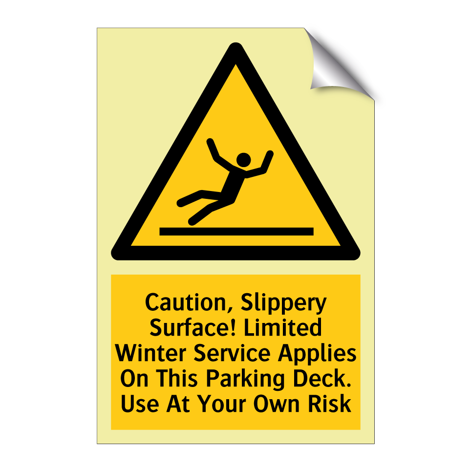 Caution, Slippery Surface! Limited Winter Service Applies On This Parking Deck. Use At Your Own Risk