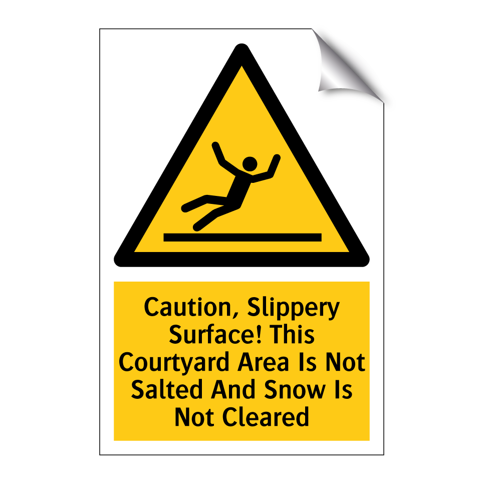Caution, Slippery Surface! This Courtyard Area Is Not Salted And Snow Is Not Cleared